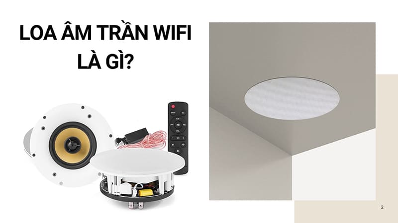 Tại sao loa âm trần wifi lại là xu hướng tương lai? TOP đáng dùng