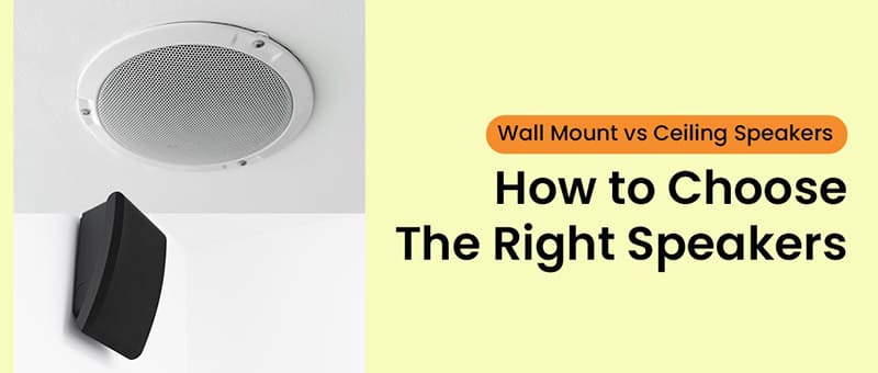 So sánh loa âm trần vs loa treo tường: Nên chọn loại nào?