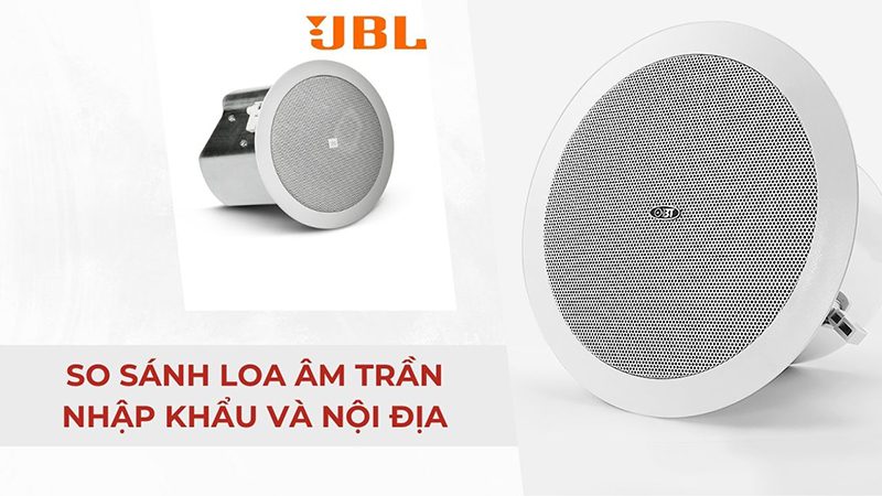Loa âm trần nhập khẩu và nội địa – nên chọn loại nào? Loa âm trần nhập khẩu và nội địa – nên chọn loại nào?