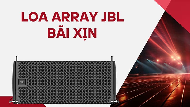 Top 5 loa array bãi xịn thanh lý ngon bổ rẻ đáng đầu tư Top 5 loa array bãi xịn thanh lý ngon bổ rẻ đáng đầu tư