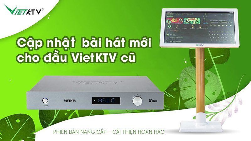 Cập nhật bài hát cho đầu vietktv cũ Cập nhật bài hát cho đầu vietktv cũ