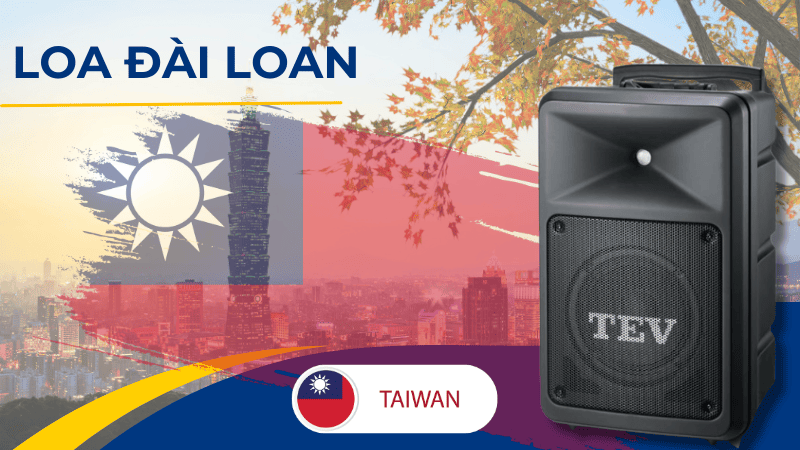 Loa Đài Loan 2025 - Có thực sự NGON như lời đồn? Loa Đài Loan