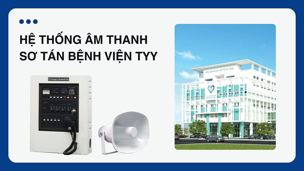 Hệ thống âm thanh sơ tán bệnh viện theo TCVN mới nhất năm 2025