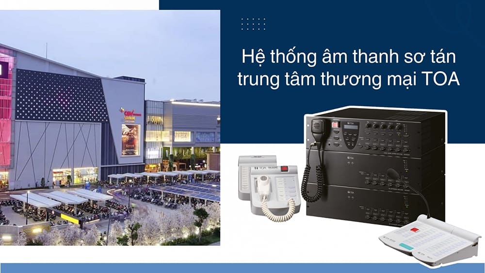 Hệ thống âm thanh sơ tán trung tâm thương mại TOA