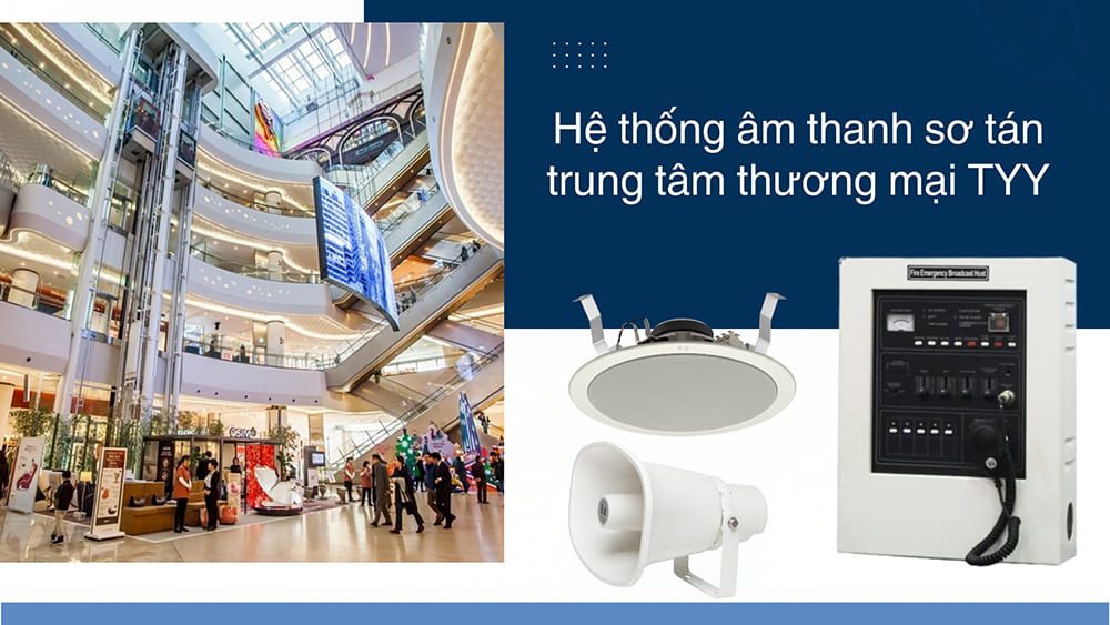 Hệ thống âm thanh sơ tán trung tâm thương mại TYY