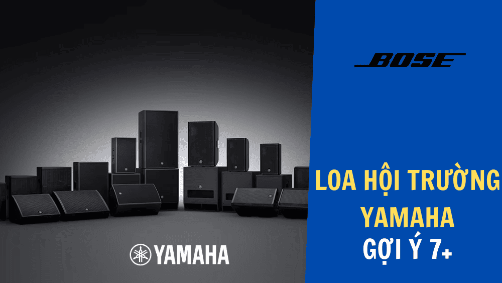 7+ Loa hội trường Yamaha chất âm cực hay, thiết kế đẹp
