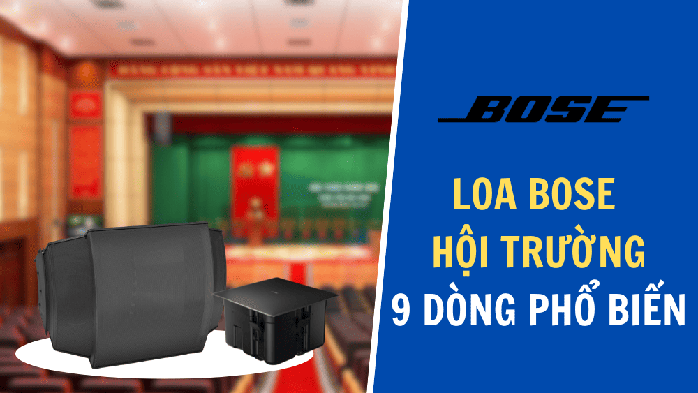 9 dòng Loa Bose hội trường hay và đáng mua nhất hiện nay 9 dòng Loa Bose hội trường hay và đáng mua nhất hiện nay