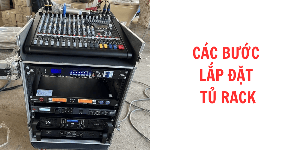 Các bước lắp đặt tủ rack thiết bị âm thanh hội trường