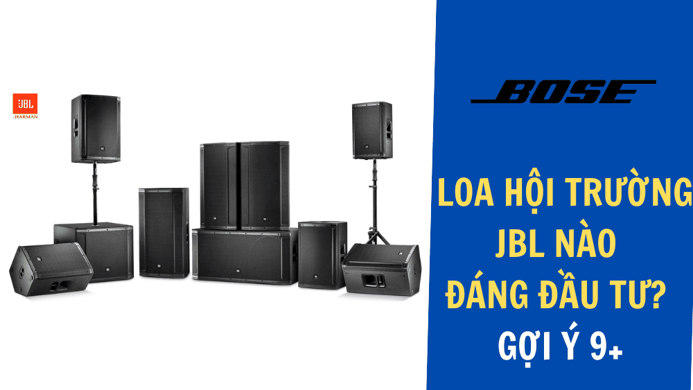 Loa hội trường JBL nào đáng đầu tư? Gợi ý 9+ nên mua trong năm nay Loa hội trường JBL nào đáng đầu tư? Gợi ý 9+ nên mua trong năm nay