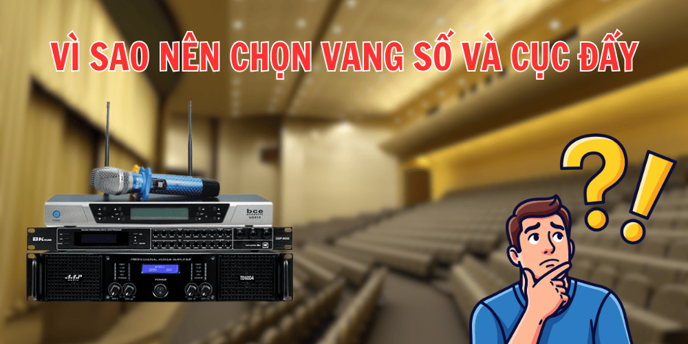 Vang số và cục đẩy là giải pháp âm thanh hoàn hảo cho hệ thống hội trường Vang số và cục đẩy là giải pháp âm thanh hoàn hảo cho hệ thống hội trường