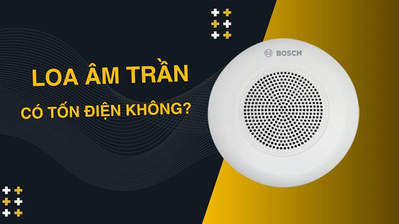 Loa âm trần có tốn điện không? Loa âm trần có tốn điện không?
