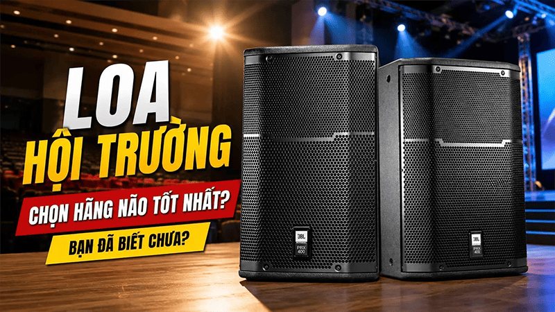 Tổng hợp các mẫu loa hội trường bán chạy hiện nay Tổng hợp các mẫu loa hội trường bán chạy hiện nay