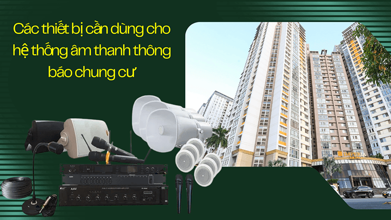 Các thiết bị cần dùng cho hệ thống âm thanh thông báo chung cư