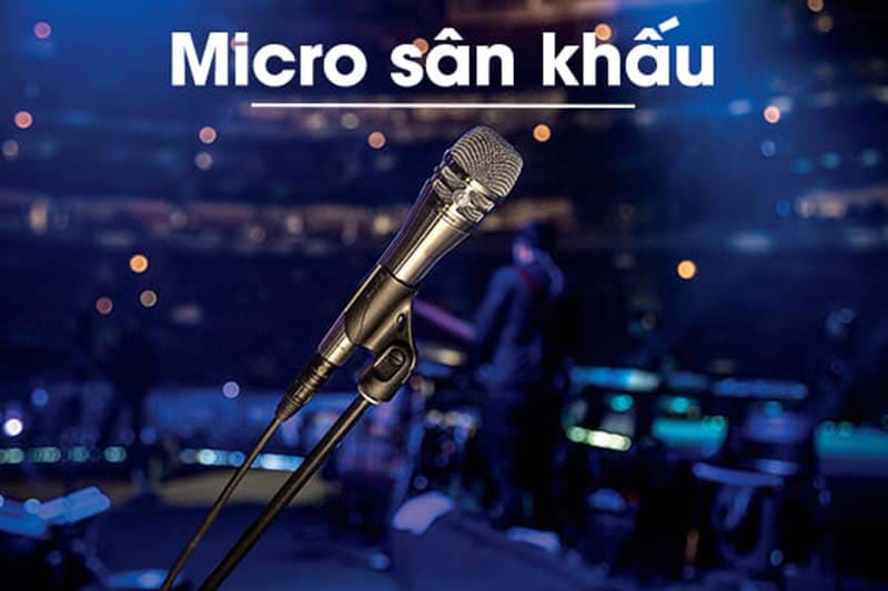 Micro nào phù hợp cho biểu diễn sân khấu Micro nào phù hợp cho biểu diễn sân khấu