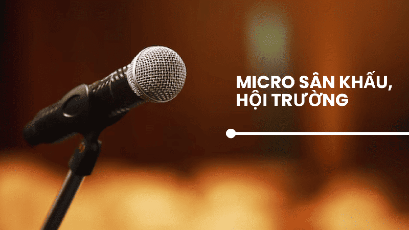 Micro nào phù hợp cho biểu diễn sân khấu Micro nào phù hợp cho biểu diễn sân khấu